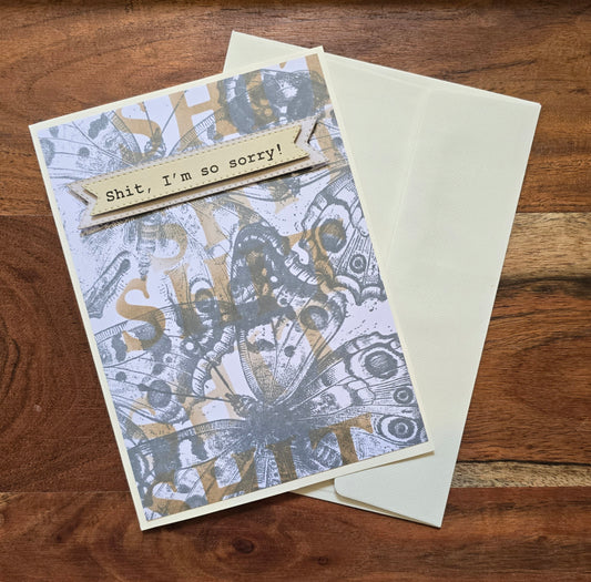 Sh*t, I'm so sorry! (Handmade Greeting Card)