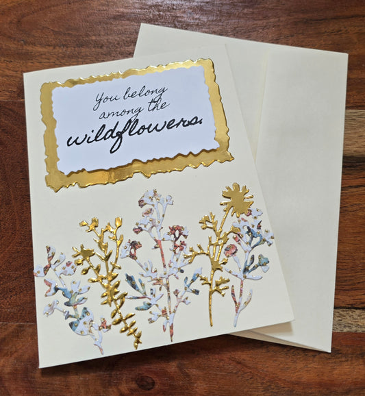You Belong Among the Wildflowers (Handmade Greeting Card)