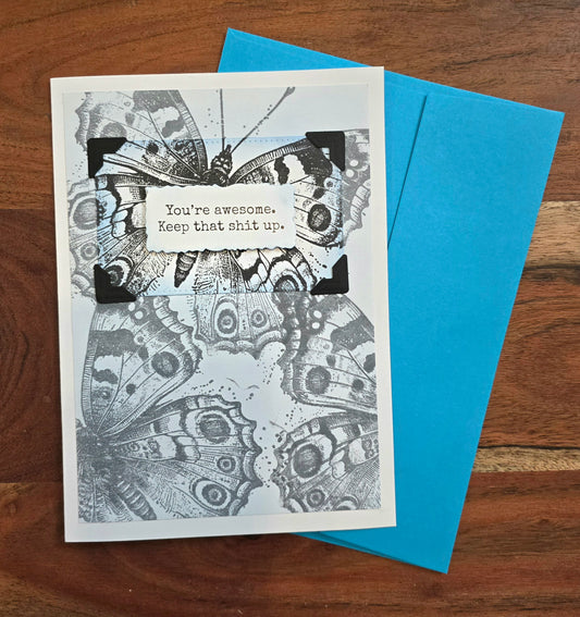 You're awesome. Keep that sh*t up. (Handmade Greeting Card)