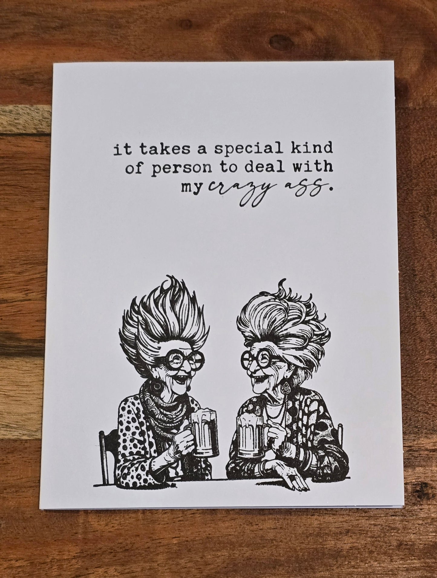 It takes a special kind of person to deal with my crazy ass (cheers, ladies!)