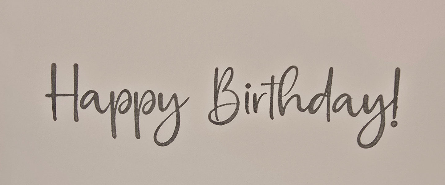 Rude that you're younger than me... but ok. Handmade Birthday Card