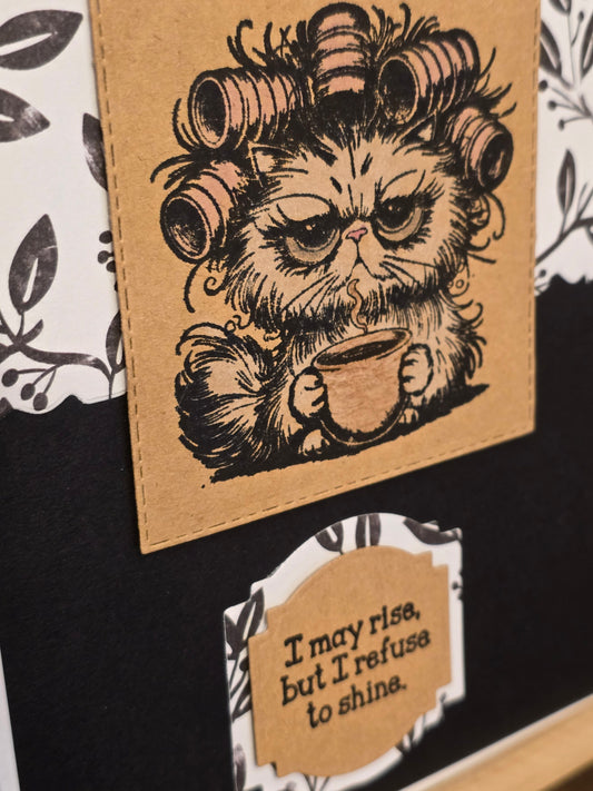 "I may rise, but I refuse to shine." Handmade Greeting Card