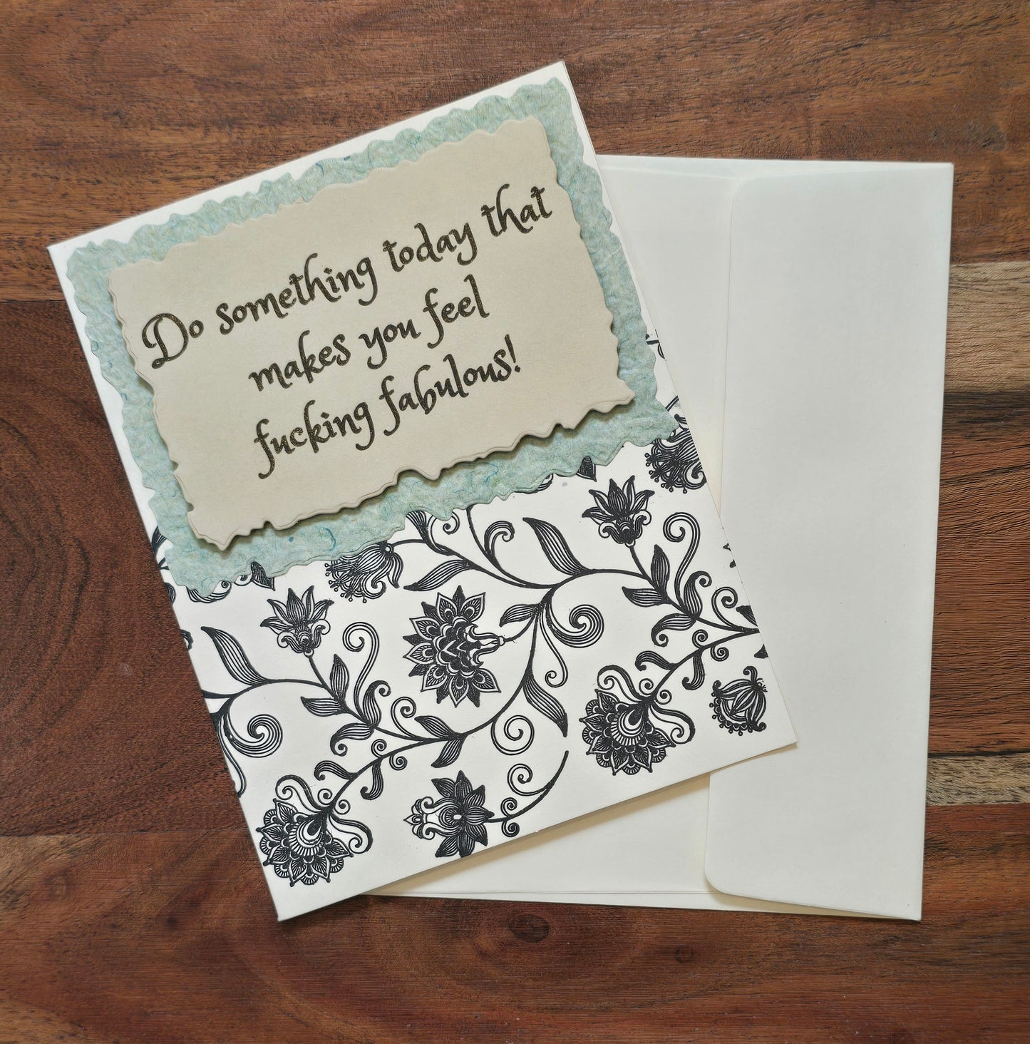 Do something today that makes you feel f*cking fabulous! (Handmade Greeting Card)