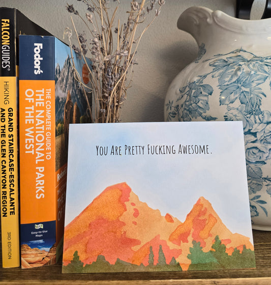 You are pretty f*cking awesome. (Handmade Greeting Card)