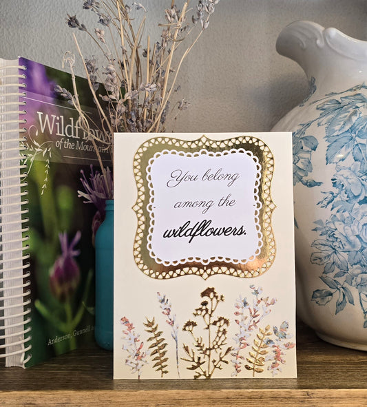 You Belong Among the Wildflowers (Handmade Greeting Card)