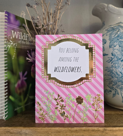 You Belong Among the Wildflowers (Handmade Greeting Card)