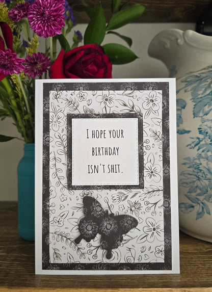 I hope your birthday isn’t sh*t. (Handmade Greeting Card)