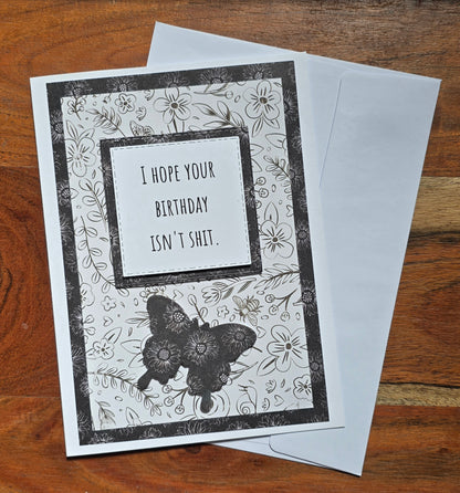 I hope your birthday isn’t sh*t. (Handmade Greeting Card)