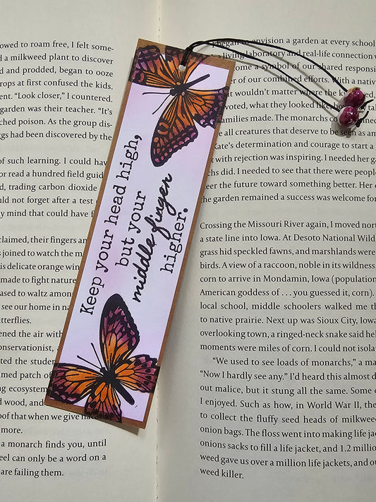 Keep your head high, but your middle finger higher. (Handmade double-sided bookmark)