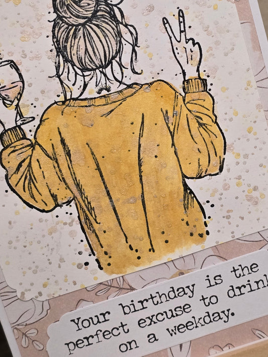 "Your birthday is the perfect excuse to drink on a weekday." Handmade Greeting Card