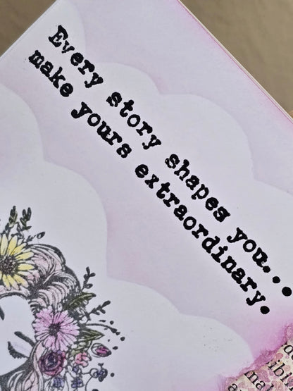 "Every story shapes you...make yours extraordinary." Handmade Greeting Card