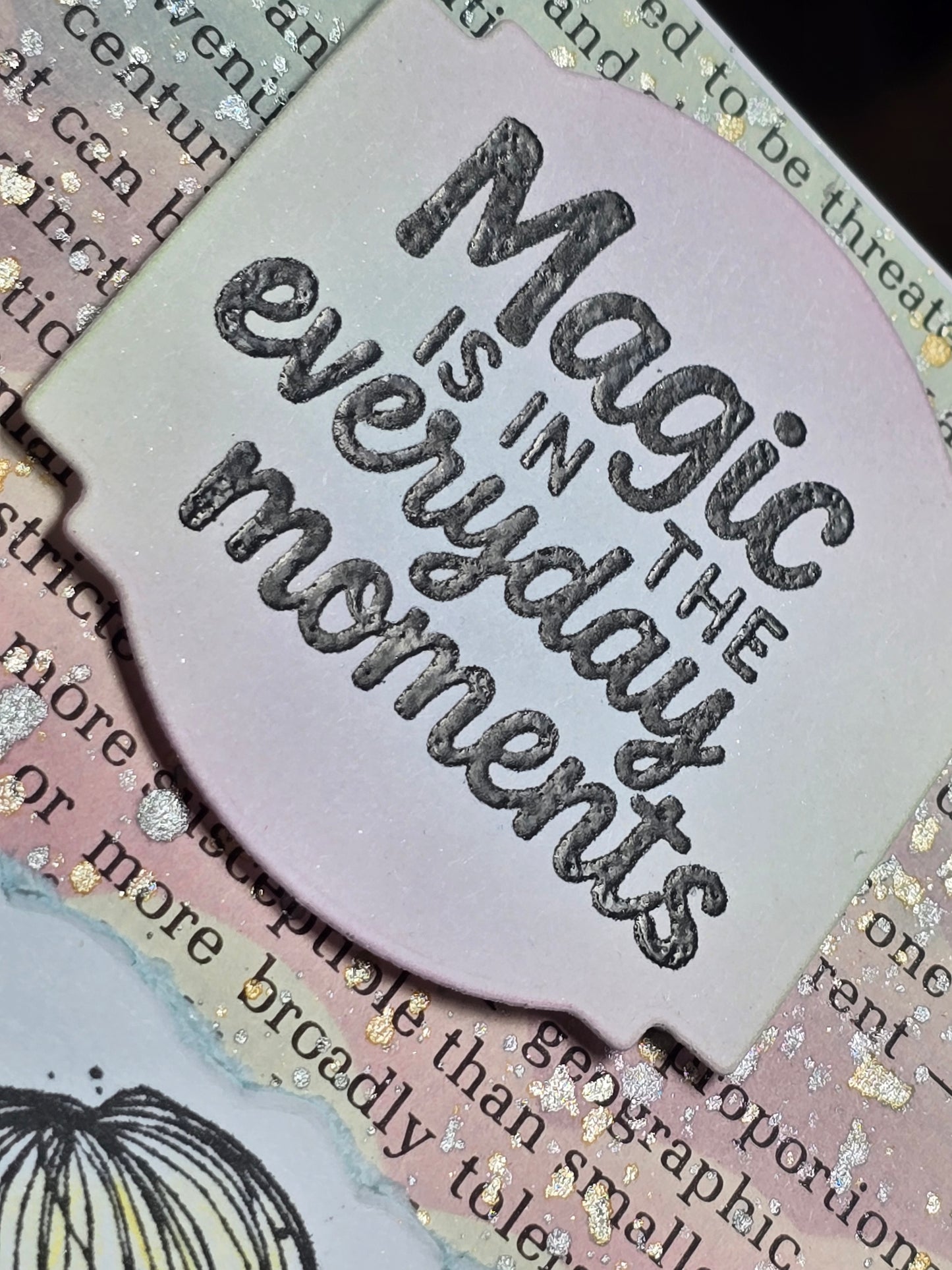 "Magic is in the everyday moments." Handmade Greeting Card