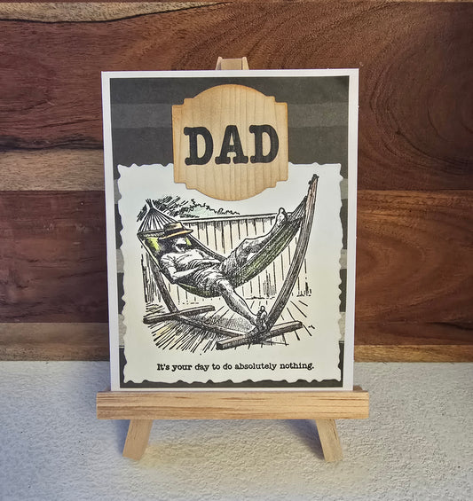 It's your day to do absolutely nothing. Handmade Father’s Day Card
