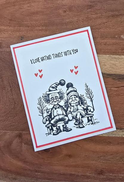 "I love hating things with you." Valentine's Card