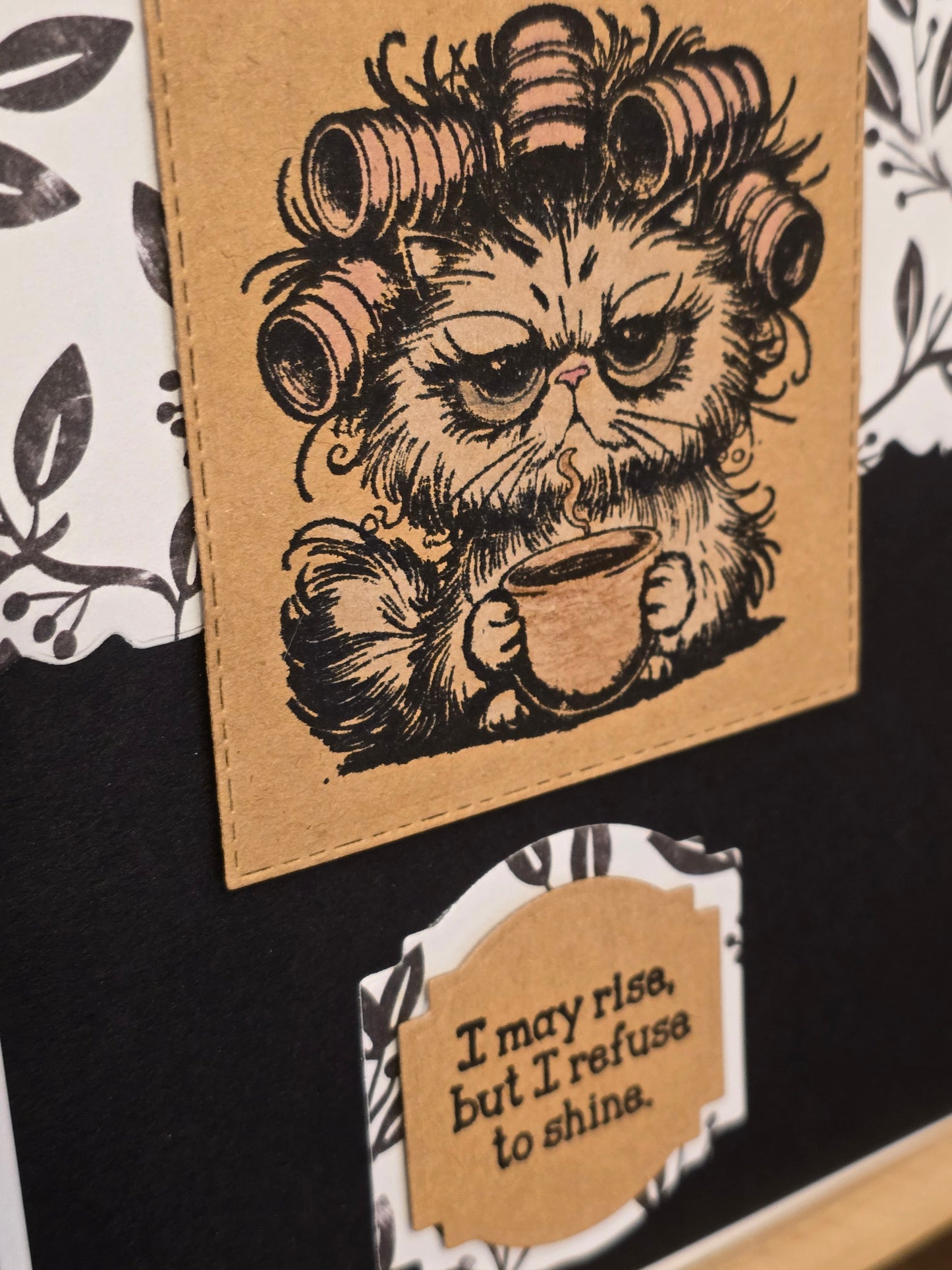 "I may rise, but I refuse to shine." Handmade Greeting Card