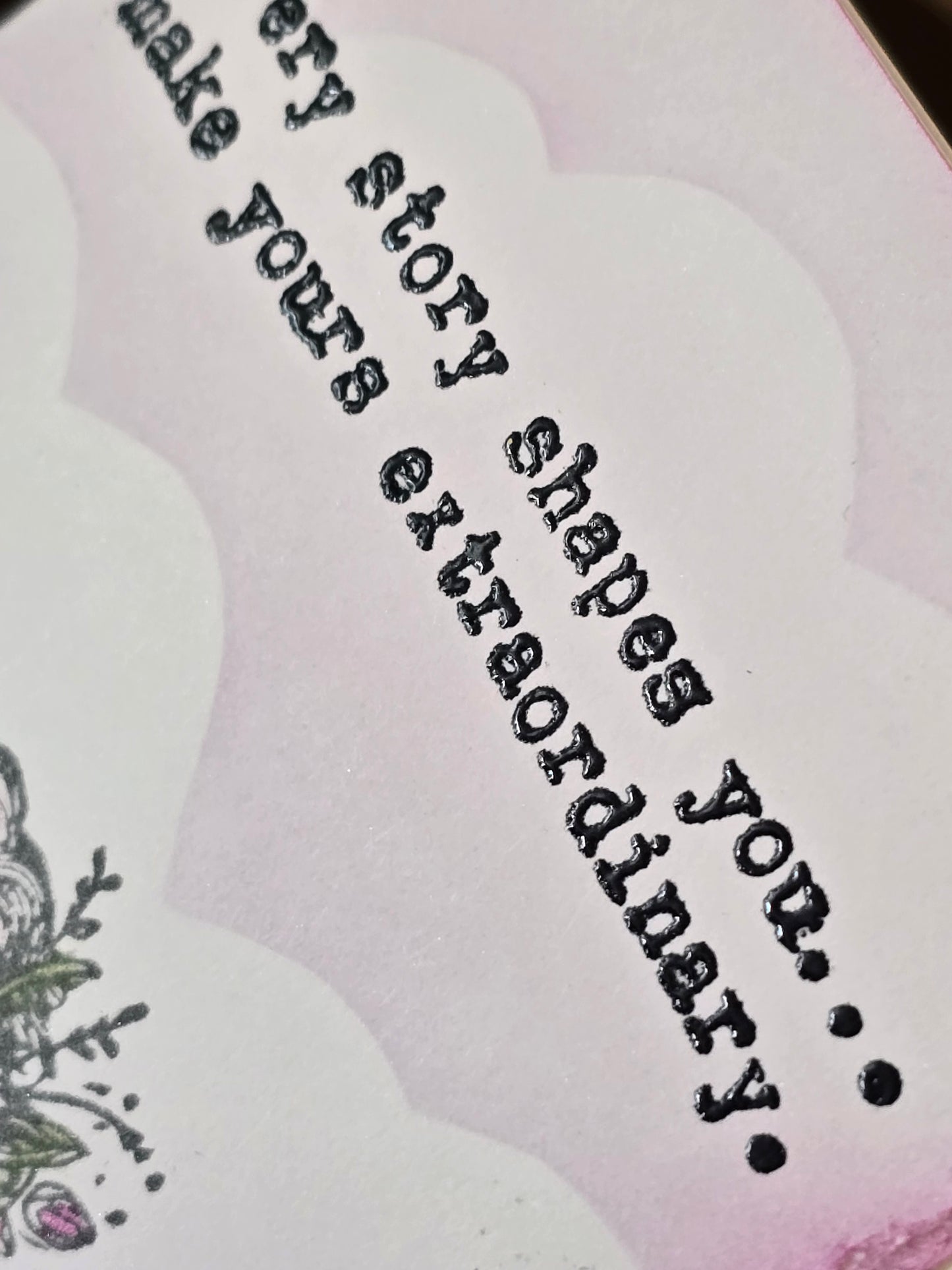 "Every story shapes you...make yours extraordinary." Handmade Greeting Card