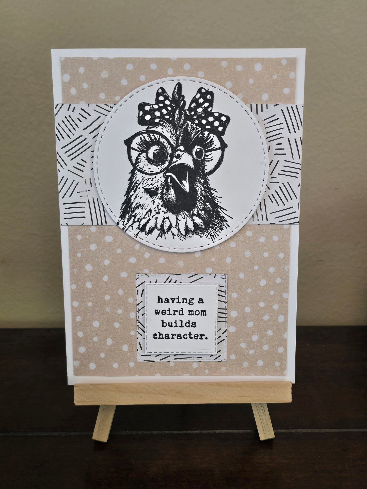 "having a weird mom builds character." Handmade Mother's Day Card