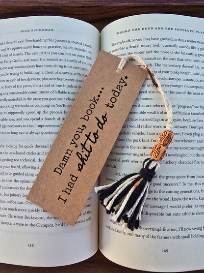 "Damn you, book... I had shit to do today." Bookmark
