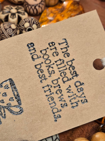 "The best days are filled with books, brews, and best friends." Bookmark