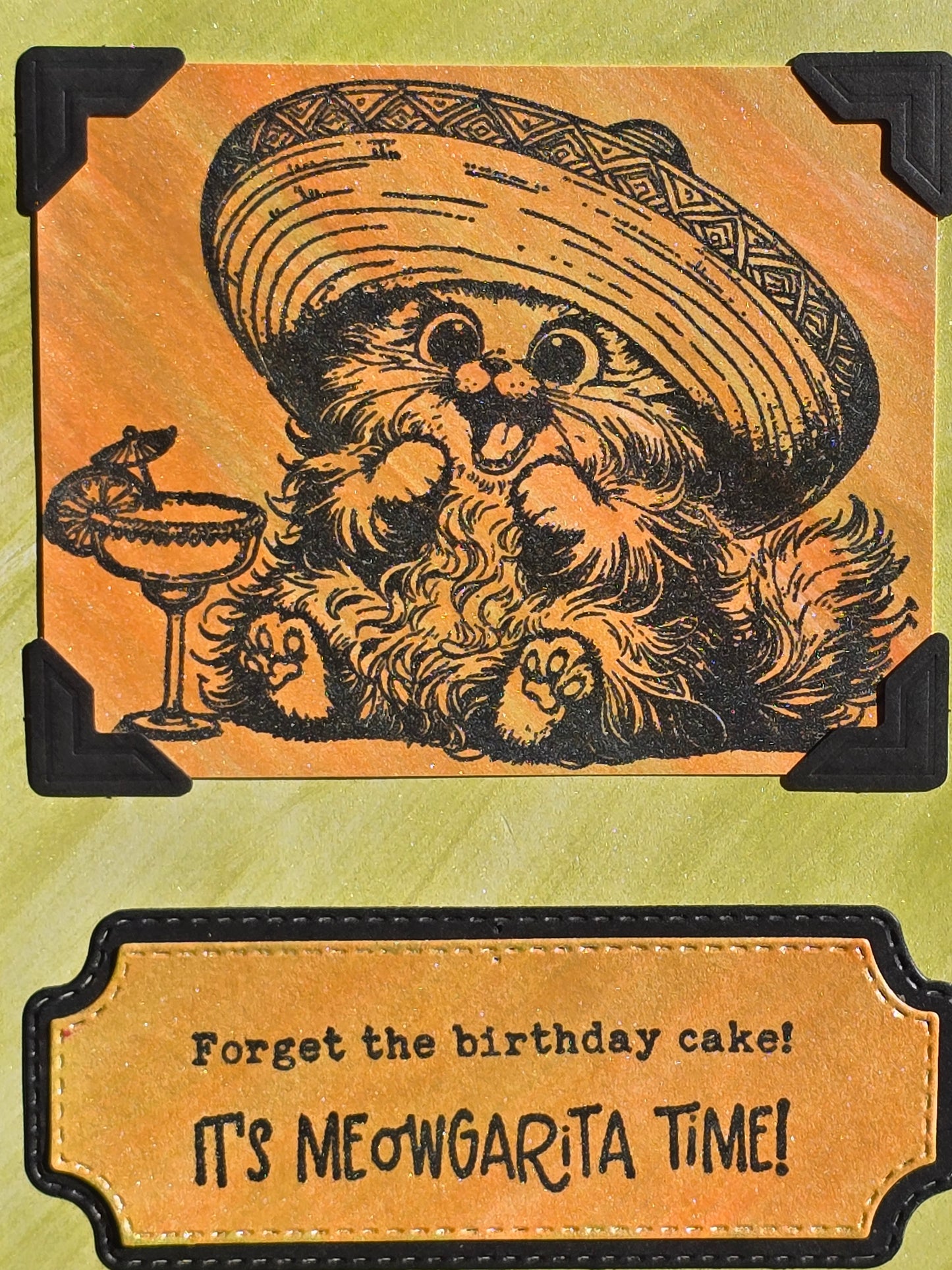 "Forget the birthday cake! It's MEOWGARITA time!" Handmade Birthday Card
